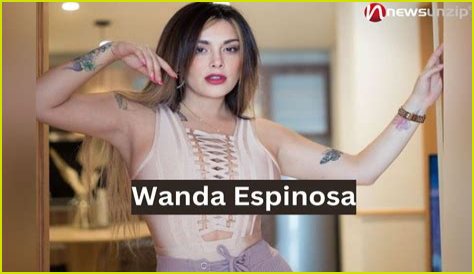 Who is Wanda Espinosa? Wiki, Age, Height, Boyfriend, Family, Net worth, Biodata & More